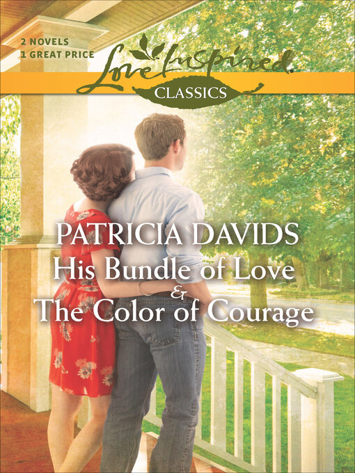 Title details for His Bundle of Love & the Color of Courage by Patricia Davids - Available